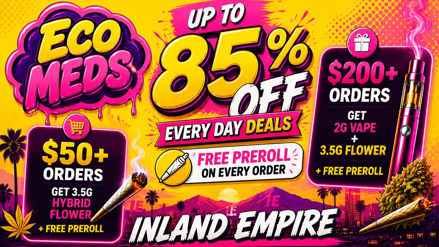 Ecomeds - San Bernardino Free 2G Vape + 3.5G Flower + Preroll🎁