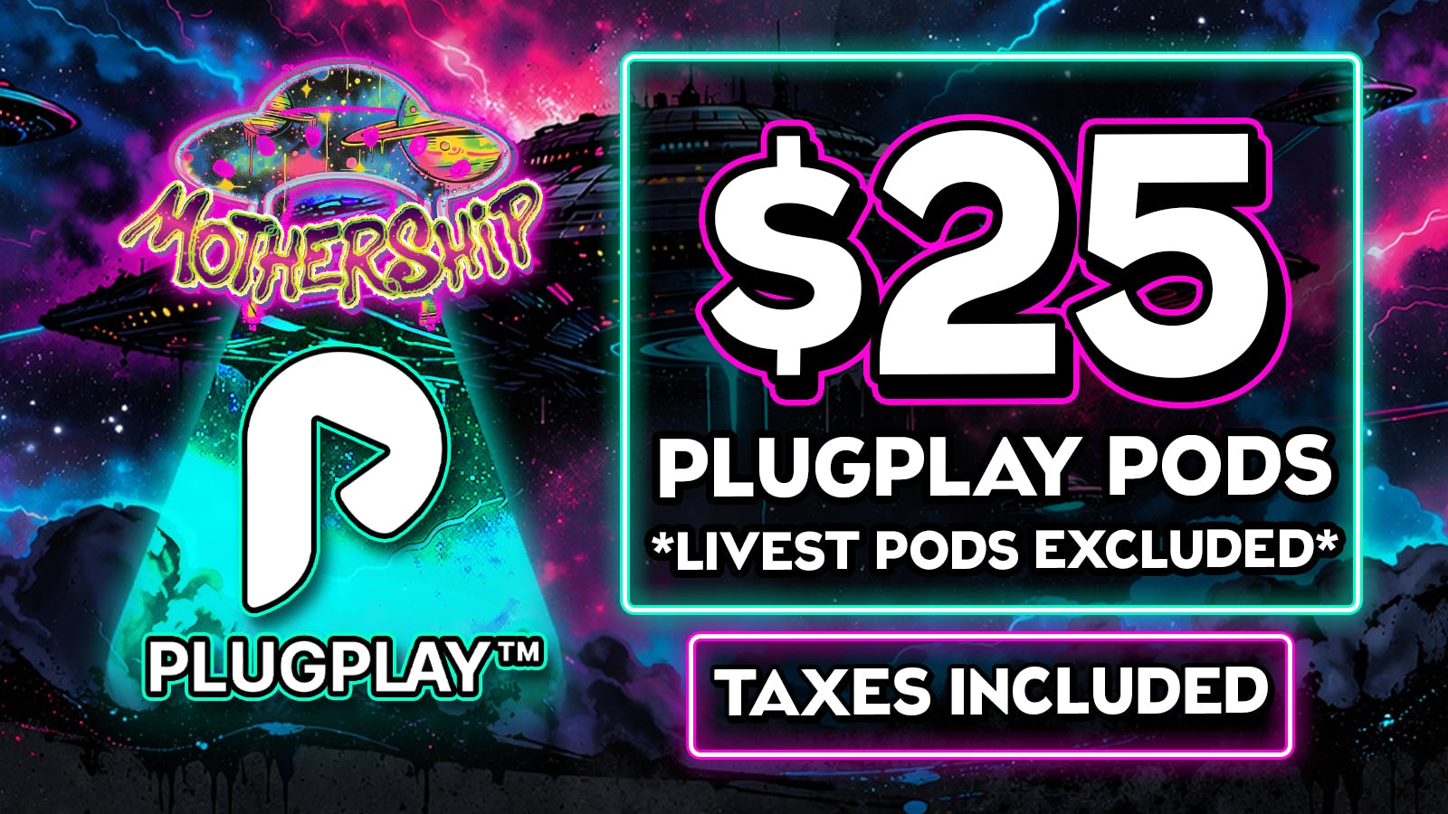 Mothership 🔥$25 PLUGplay Pods 💨