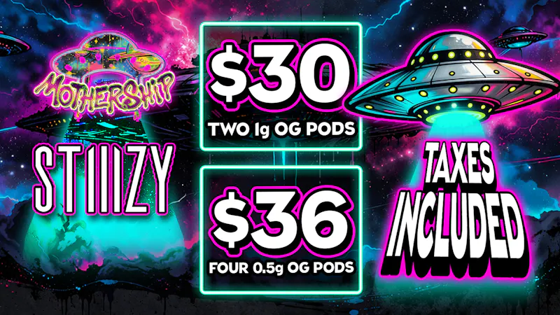 Mothership 🔥2 For $30 STIIIZY 1g or 4 For $36 STIIIZY .5g💨