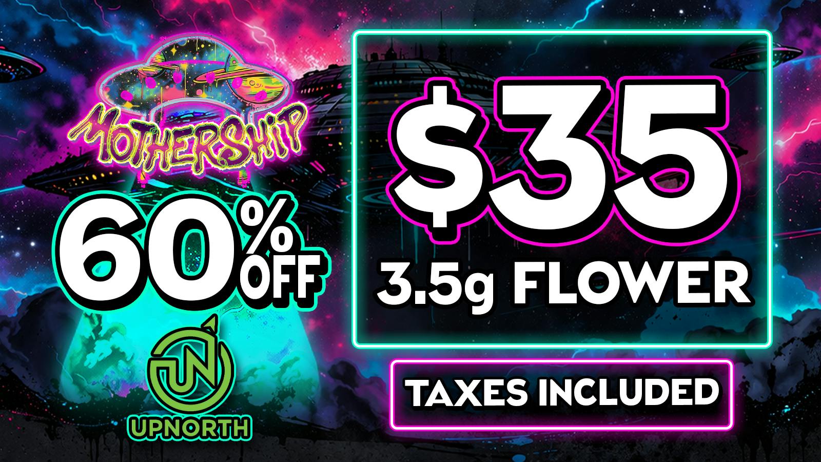 Mothership 🌱$35 UPNORTH ⬆ 3.5g Flowers 🌱 Limited Time ⏳