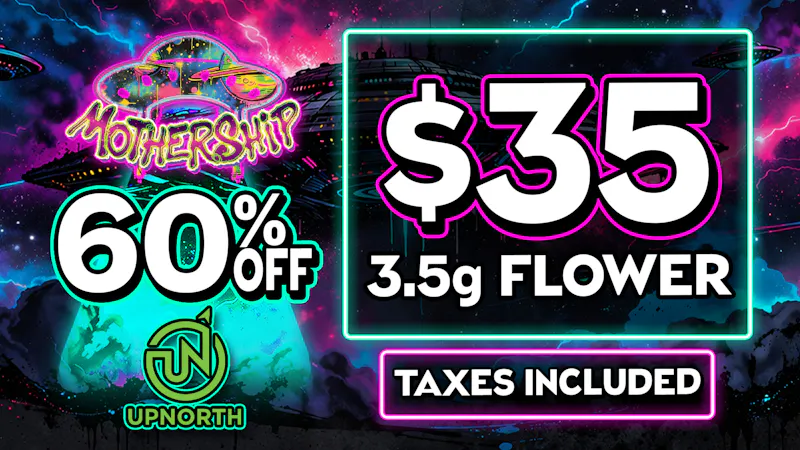 Mothership 🌱$35 UPNORTH ⬆ 3.5g Flowers 🌱 Limited Time ⏳