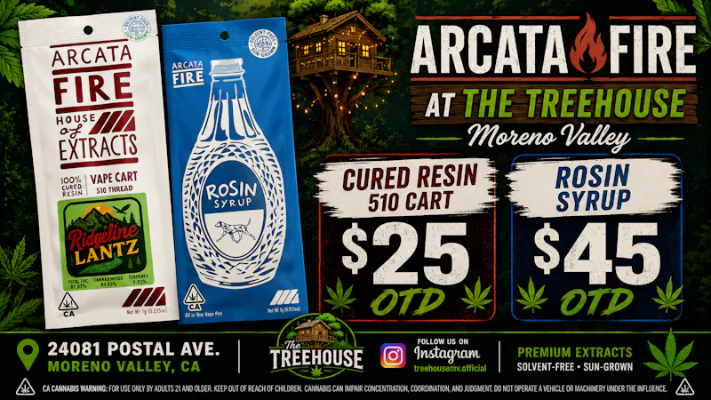 The Treehouse ARCATA FIRE CURED RESIN VAPE $25 OTD SYRUP $45 OTD