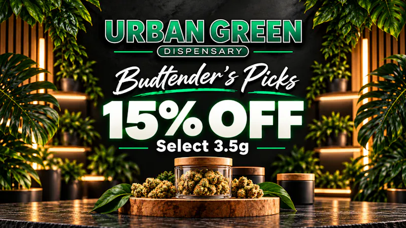 URBAN GREEN Dispensary Budtender’s Picks — 15% Off Select 3.5g