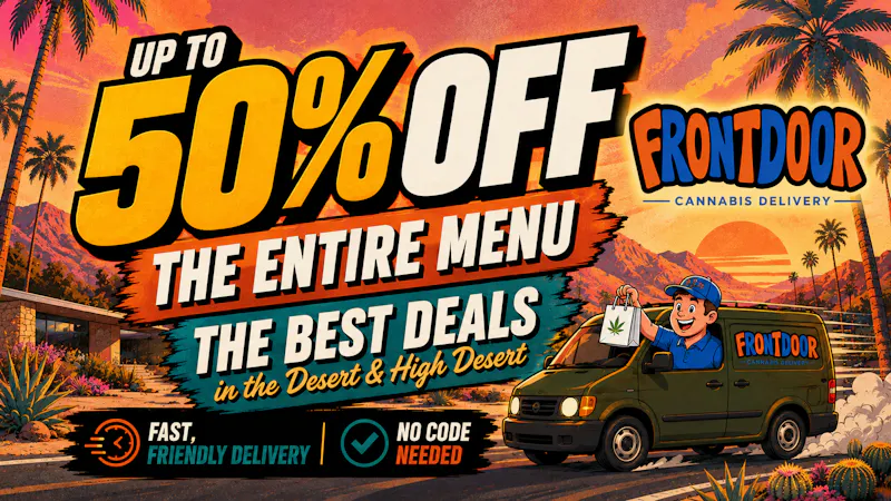 Front Door Delivery - Yucca Valley UP TO 50% OFF OUR ENTIRE MENU