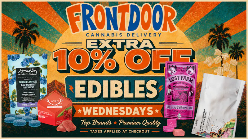 Front Door Delivery - Yucca Valley EXTRA 10% OFF EDIBLE WEDNESDAYS