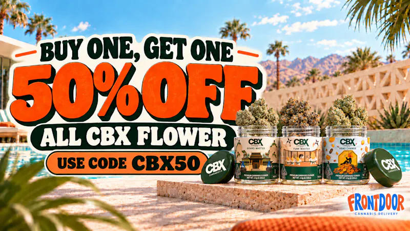 Front Door Delivery - Palm Desert BUY ONE GET ONE 50% OFF CBX FLOWER