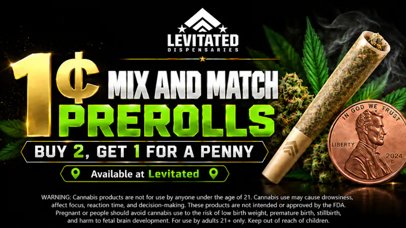 Levitated Dispensaries BOGO- Buy two prerolls and get 1 for a PENNY!