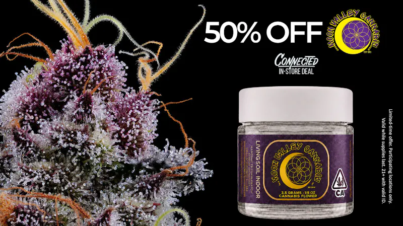 Connected Sacramento 50% OFF Moon Valley Cannabis