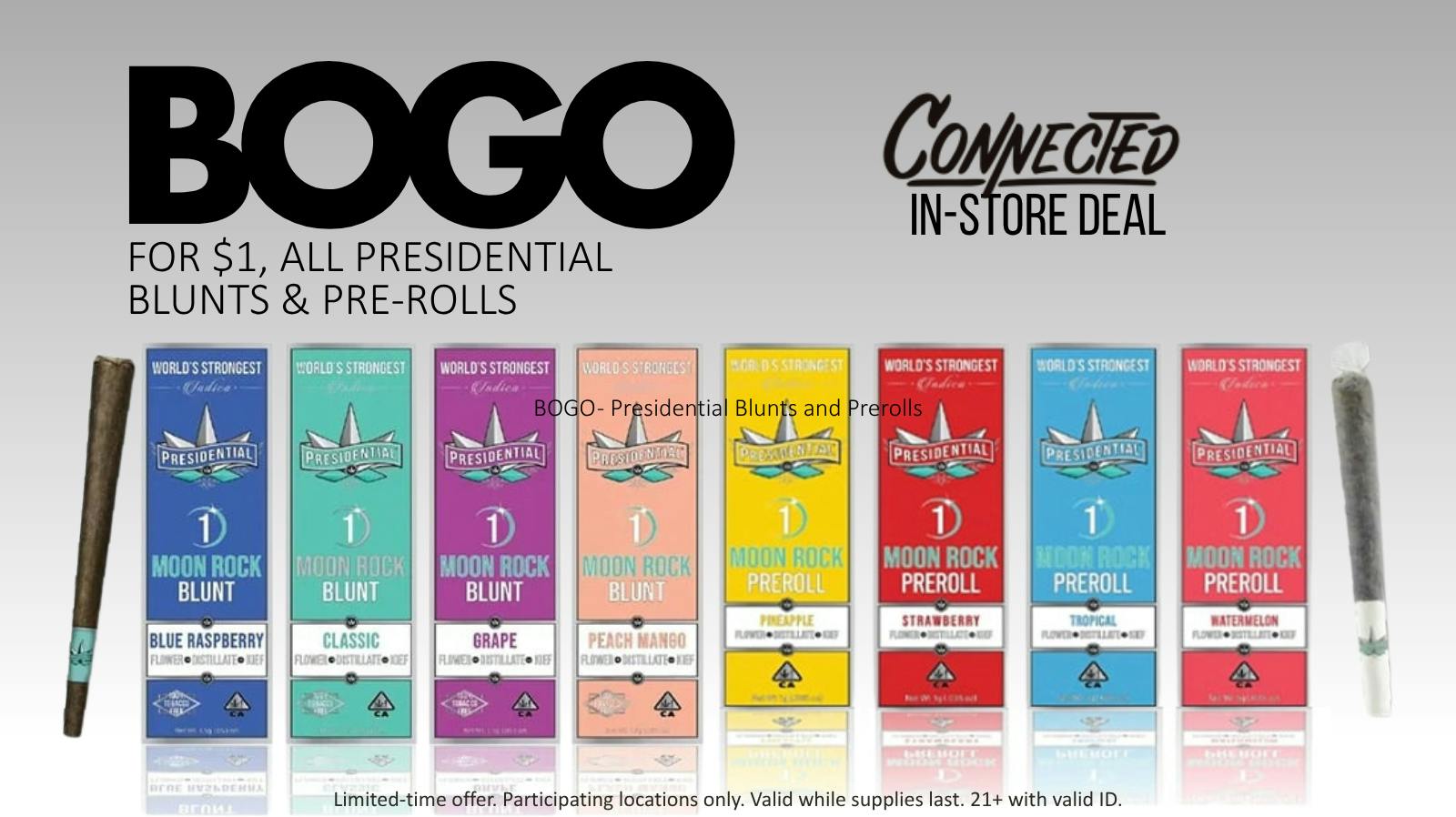 Connected Sacramento BOGO - $1 on All Presidential Blunts & Pre-rolls