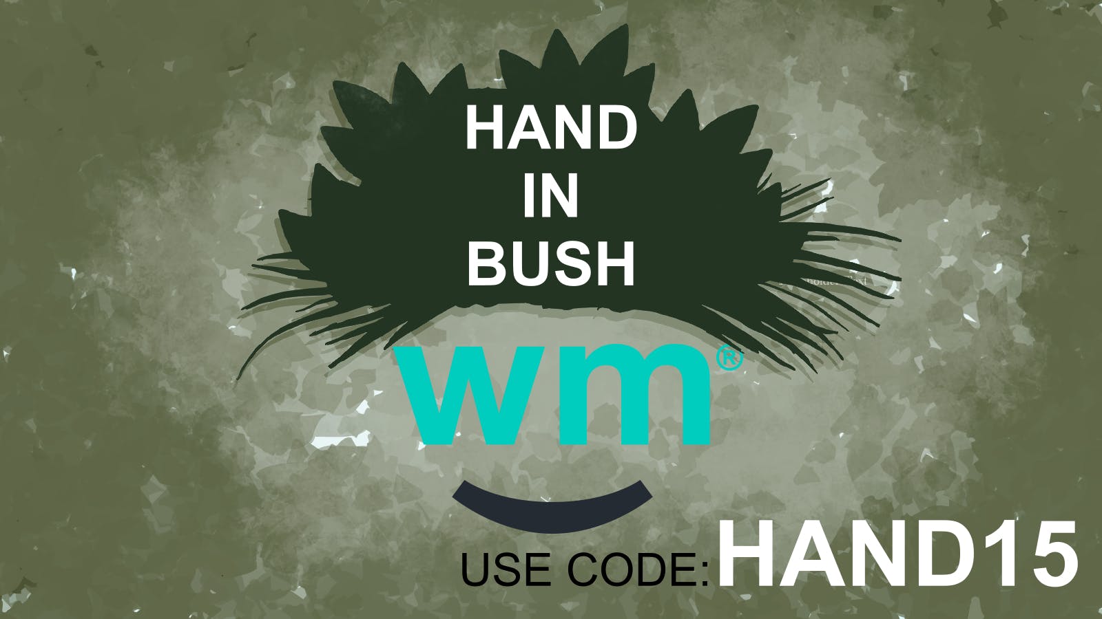 Hand In Bush WEEDMAPS 15% OFF WHOLE ORDER