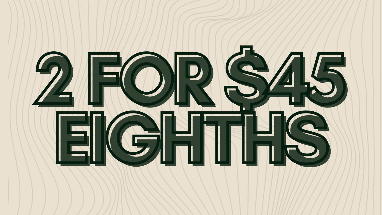 Treehouse Dispensary Buy two eighths for $45!