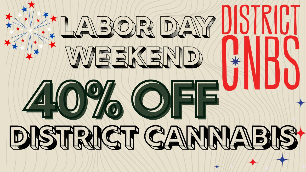 Treehouse Dispensary LABOR DAY SALE 40% off District Cannabis!
