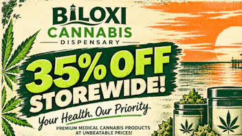 Biloxi Cannabis Dispensary 35% OFF STORE WIDE