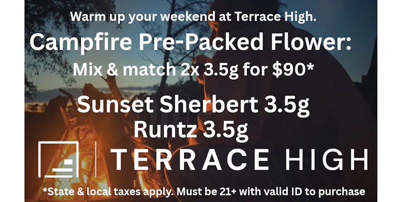 Terrace High 2 for $90 Campfire Runtz & Sunset Sherbert 3.5g