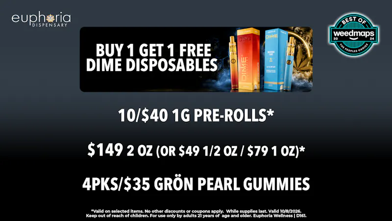 Euphoria Wellness - Marijuana Dispensary BOGO FREE Dime Disposables