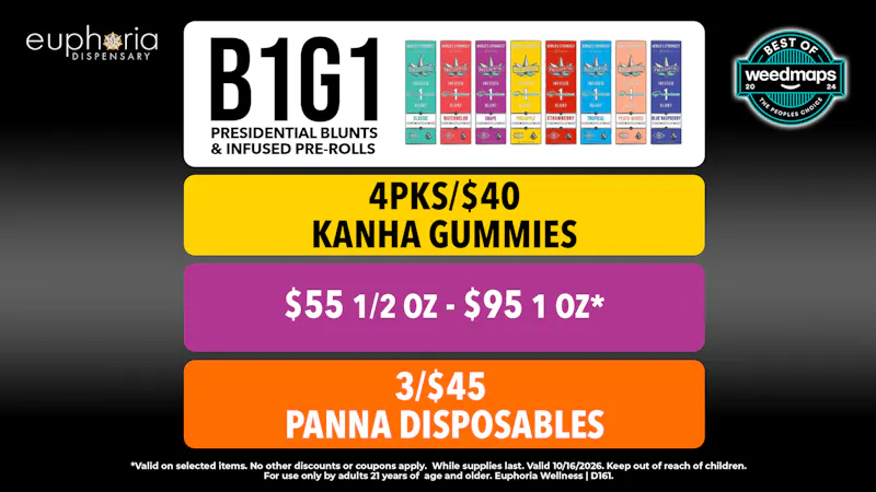 Euphoria Wellness - Marijuana Dispensary B1G1 Presidentials | 4/$40 Kanha Gummies