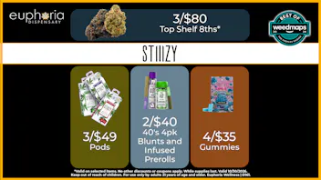 Euphoria Wellness - Marijuana Dispensary 3/$80 Top Shelf 8ths | 2/$40 Stiiizy 40's 4pks