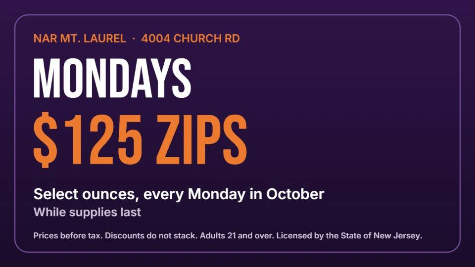 NAR Cannabis - Mount Laurel MONDAYS: $125 ZIPS