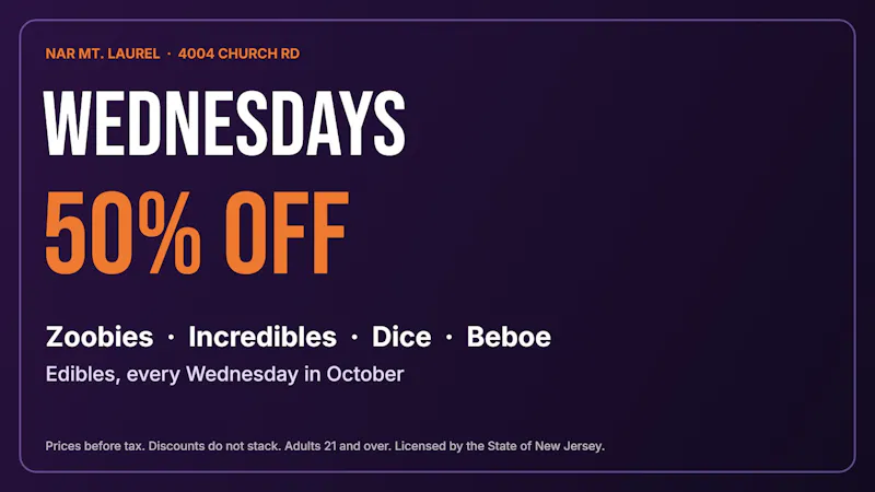 NAR Cannabis - Mount Laurel WED: 50% OFF ZOOBIES, INCREDIBLES, DICE & BEBOE