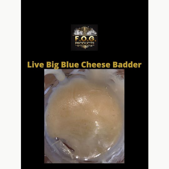 FOG Products - Live Big Blue Cheese Badder - 1