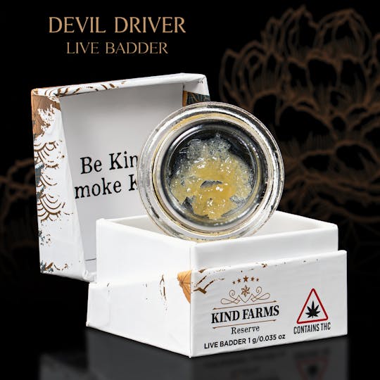 Kind Farms Reserve - Devil Driver Live Badder - Kind Farms Reserve - 1
