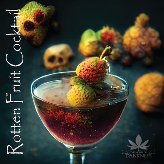 House Of Dankness - Rotten Fruit Cocktail - 1