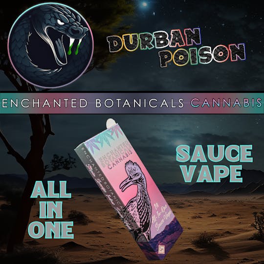 Enchanted Botanicals - Enchanted Botanicals | Durban Poison | All-In-One Sauce Vape - 1