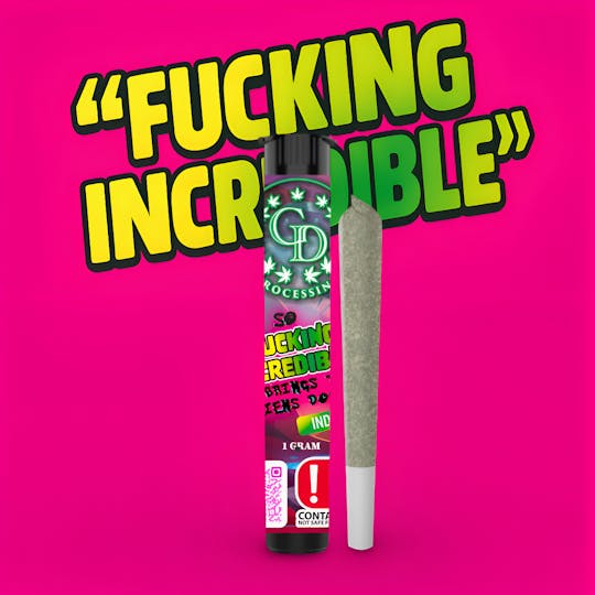 GD CANNABIS PROCESSING - 1G PRE-ROLL FUCKING INCREDIBLE - 1